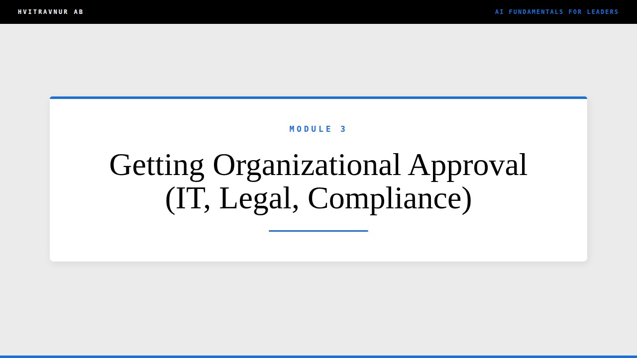Getting Organizational Approval (IT, Legal, Compliance)