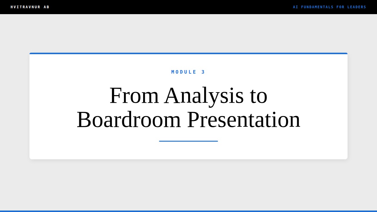 From Analysis to Boardroom Presentation